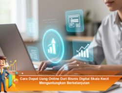 Cara Dapat Uang Online Dari Bisnis Digital Skala Kecil Menguntungkan Berkelanjutan