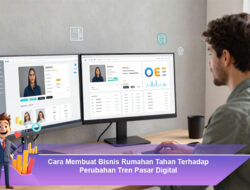 Cara Membuat Bisnis Rumahan Tahan Terhadap Perubahan Tren Pasar Digital
