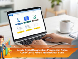Metode Digital Menghasilkan Penghasilan Online Cocok Untuk Pemula Mandiri Aman Stabil