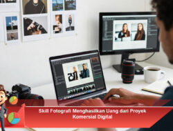Skill Fotografi Menghasilkan Uang dari Proyek Komersial Digital