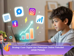 Strategi Cuan Digital dari Pekerjaan Online Fleksibel untuk Pemula