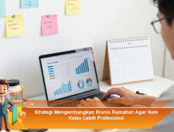 Strategi Mengembangkan Bisnis Rumahan Agar Naik Kelas Lebih Profesional