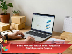 Bisnis Rumahan Sebagai Solusi Penghasilan Tambahan Jangka Panjang