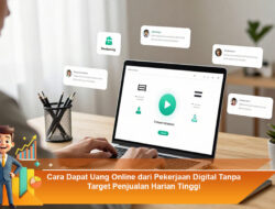 Cara Dapat Uang Online dari Pekerjaan Digital Tanpa Target Penjualan Harian Tinggi