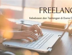Freelance Digital Cocok Untuk Menghadapi Tren Kerja Modern Yang Terus Berkembang