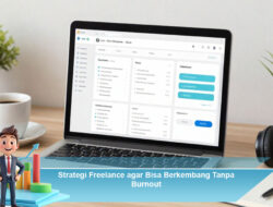 Strategi Freelance agar Bisa Berkembang Tanpa Burnout